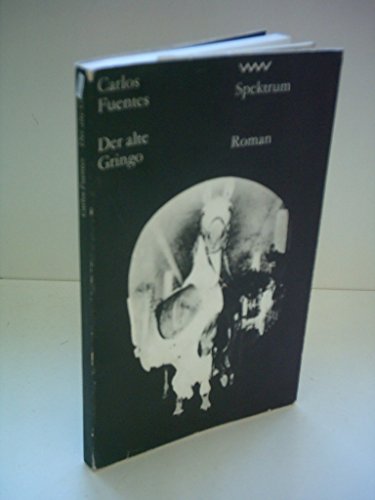 Carlos Fuentes: Der alte Gringo