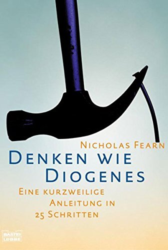 Denken wie Diogenes (Sachbuch. Bastei Lübbe Taschenbücher)