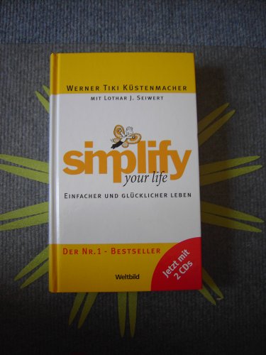 simplify your life - Einfacher und Glücklicher Leben jetzt mit 2 CD´s