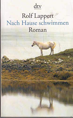 Nach Hause schwimmen Roman (dtv Literatur). 9783423138307