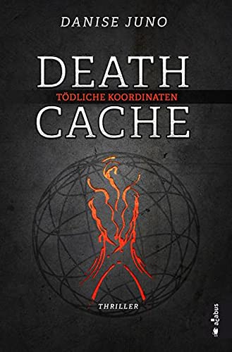 Death Cache. Tödliche Koordinaten: Thriller