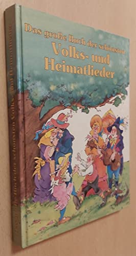Das große Buch der schönsten Volks- und Heimatlieder