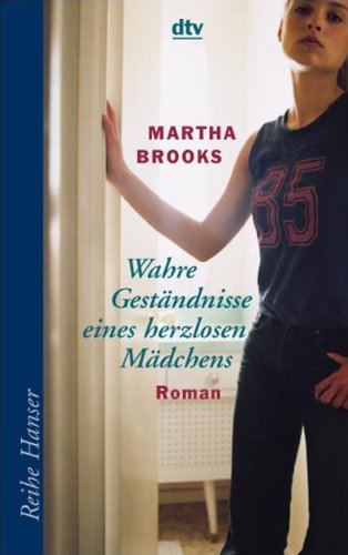 Wahre Geständnisse eines herzlosen Mädchens: Roman