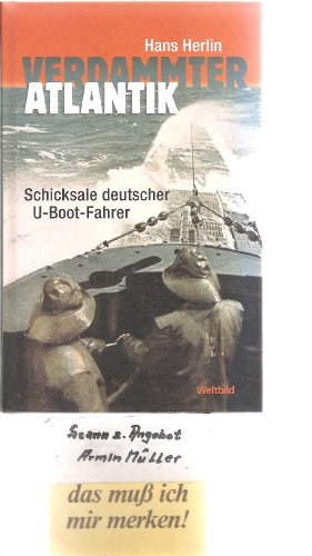 Verdammter Atlantik : Schicksale deutscher U-Boot-Fahrer.