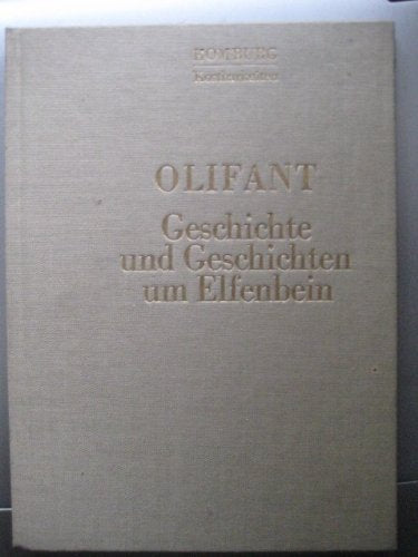 Olifant. Geschichte und Geschichten um Elfenbein