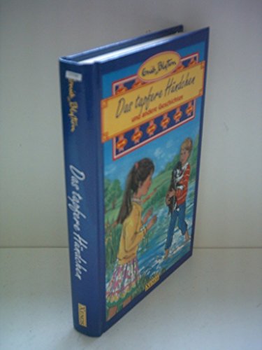 Das tapfere Hündchen: Und andere Geschichten