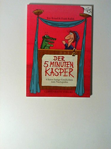 Der 5 Minuten Kasper. 6 kurze lustige Geschichten zum Nachspielen