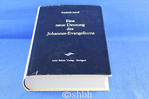 Eine neue Deutung des Johannes-Evangeliums - Vom Sinn des Menschseins
