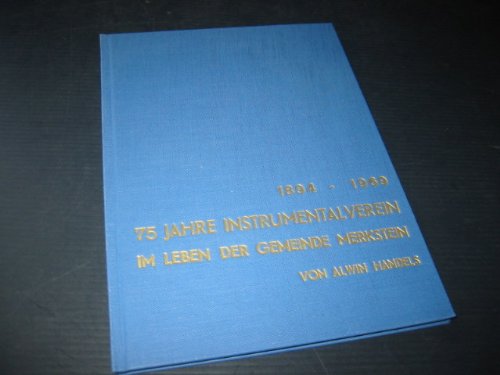 75 Jahre Instrumentalverein im Leben der Gemeinde Merkstein. 1864-1969. SIGNIERT.