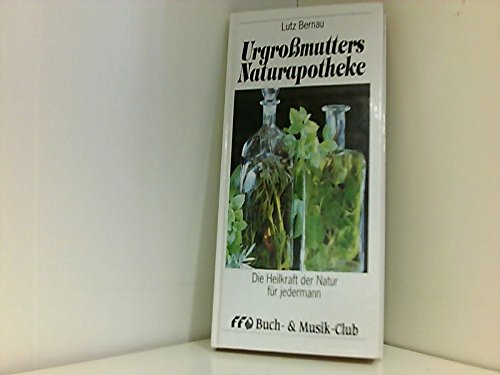 Urgroßmutters Naturapotheke