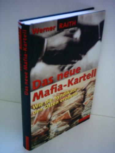 Das neue Mafia-Kartell: Wie die Syndikate den Osten erobern