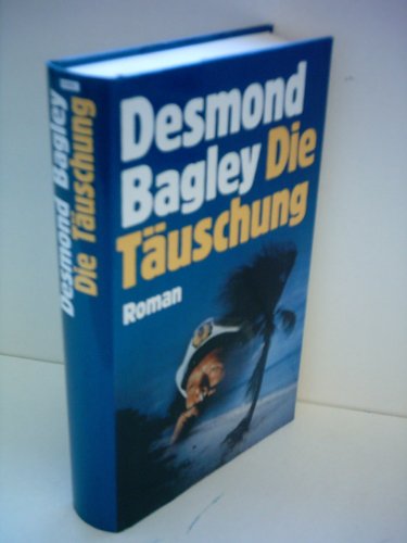 Desmond Bagley: Die Täuschung