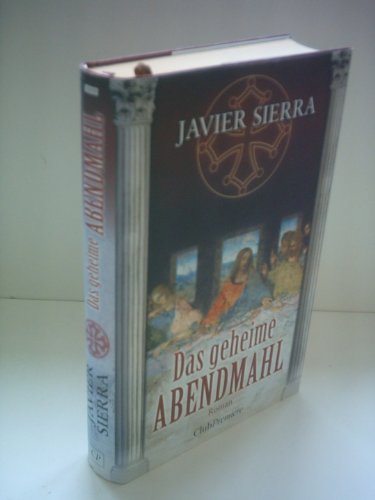 Javier Sierra: Das geheime Abendmahl