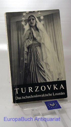 Turzovka; Das tschechoslowakische Lourdes.