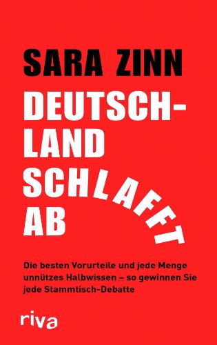 Deutschland schlafft ab: Die besten Vorurteile und jede Menge unnützes Halbwissen - so gewinnen Sie jede Stammtisch-Debatte