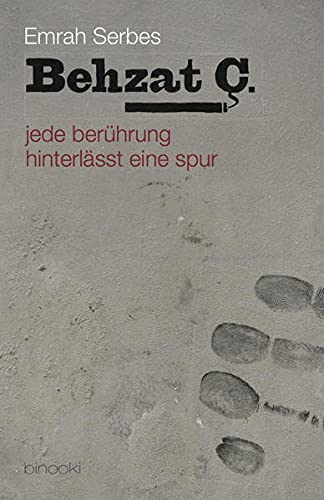 Behzat Ç. - jede berührung hinterlässt eine spur