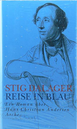 Reise in Blau: Ein Roman über Hans Christian Andersen