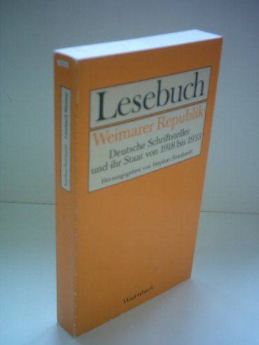 Lesebuch Weimarer Republik. (6819 982). Deutsche Schriftsteller und ihr Staat von 1918 bis 1933