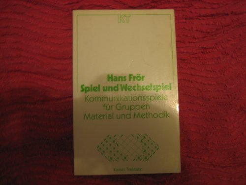 Spiel und Wechselspiel. Kommunikationsspiele für Gruppen - Material und Methodik