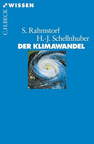 Der Klimawandel: Diagnose, Prognose, Therapie (Beck'sche Reihe)