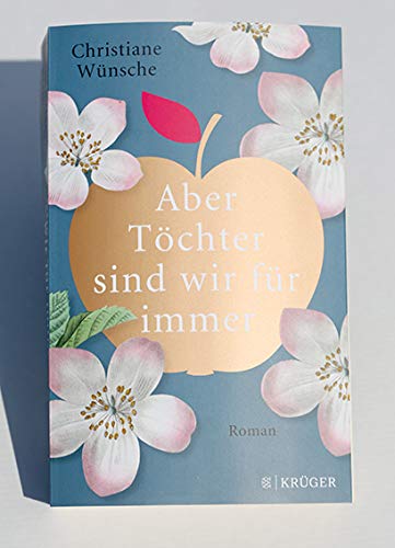 Aber Töchter sind wir für immer: Roman
