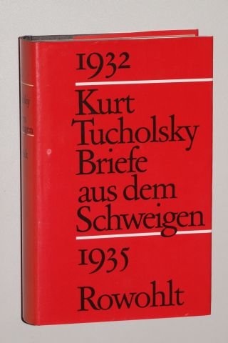 Tucholsky, Kurt: Briefe aus dem Schweigen. 1932 - 1935. Briefe an Nuuna. Hrsg. von Mary Gerold-Tucholsky u. Gustav Huonker. 1. Aufl., [1. - 10. Tsd.]. Reinbek bei Hamburg, Rowohlt, 1977. 8°. 311 (2) S. Pappband. Schutzumschl. (ISBN 3-498-06466-5)