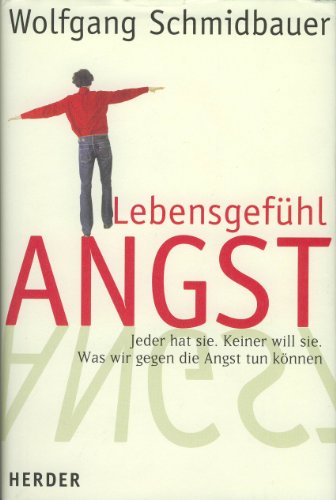 Lebensgefühl Angst: Jeder hat sie. Keiner will sie. Was wir gegen Angst tun können