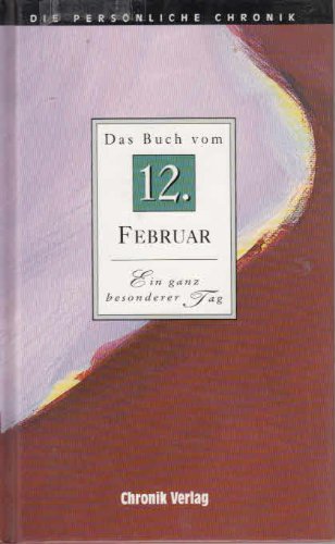 Die Persönliche Chronik, in 366 Bdn., 12. Februar