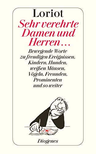 Sehr verehrte Damen und Herren: Bewegende Worte zu freudigen Ereignissen, Kindern, Hunden, weißen Mäusen, Vögeln, Freunden, Prominenten und so weiter (detebe)