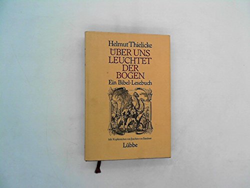 Über uns leuchtet der Bogen: ein Bibel - Lesebuch
