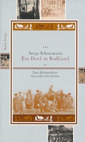 Ein Dorf in Rußland: Zwei Jahrhunderte russischer Geschichte