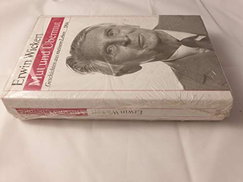 Mut und Übermut: Geschichten aus meinem Leben