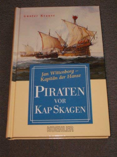 Jan Wittenborg, Kapitän der Hanse, Bd.1, Piraten vor Kap Skagen