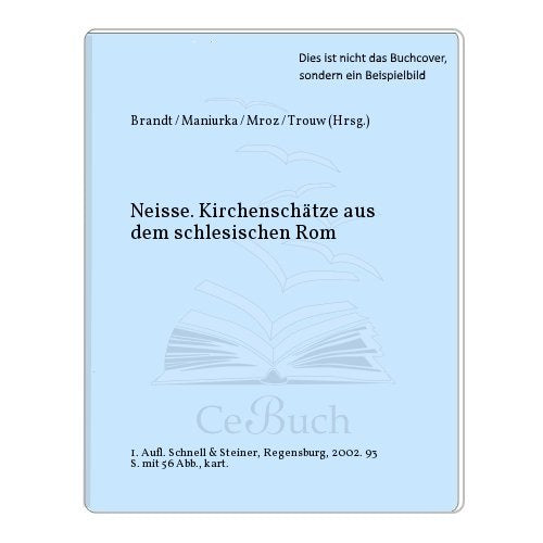 Neisse. Kirchenschätze aus dem schlesischen Rom