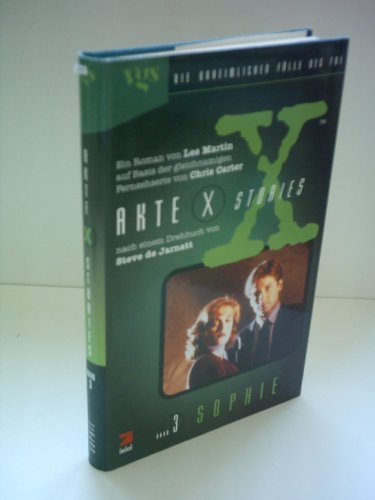 Akte X Stories, Die unheimlichen Fälle des FBI, Bd.3, Sophie