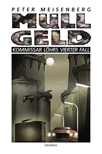 Müllgeld: Kommissar Löhrs vierter Fall