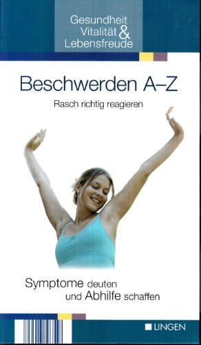 Beschwerden A-Z. Rasch richtig reagieren.