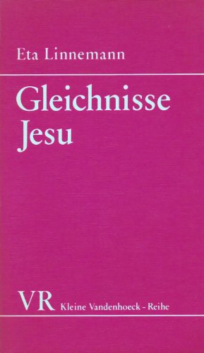Gleichnisse Jesu, Einführung und Auslegung [von Eta Linnemann],
