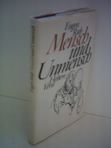 Eugen Roth: Mensch und Unmensch