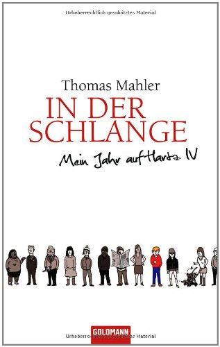 In der Schlange: Mein Jahr auf Hartz IV