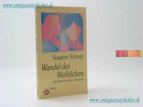 Wandel des Weiblichen. Der Aufbruch der Frau ins New Age