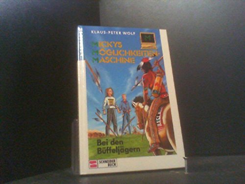 Mickys Möglichkeiten-Maschine / Bei den Büffeljägern