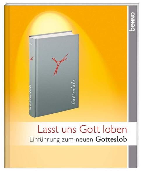 Lasst uns Gott loben: Einführung zum neuen Gotteslob