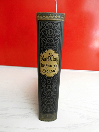 Am Stillen Ozean Reiseerzählungen , Band 11 der Gesammelten Werke . ( Auflage 407. Tausend. Ganzleinen, farbiges Deckelbild, Gold-, Schwarz- und Blindprägung, Landkarten auf Vorsatz . )