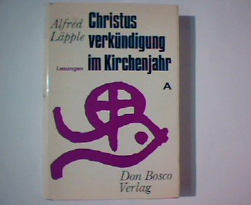 Christus Verkündigung im Kirchenjahr A Lesungen