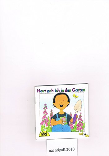 Heut geh ich in den Garten