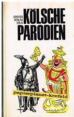 Kölsche Parodien. hrsg. u. erl. von Max-Leo Schwering ; 3774301492