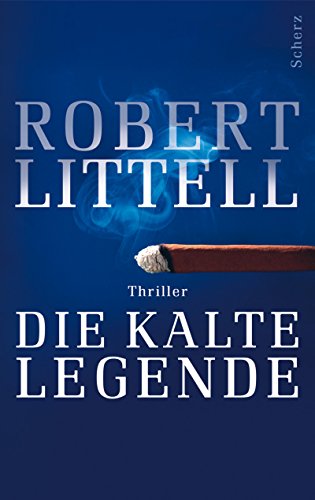 Die kalte Legende: Thriller. Ausgezeichnet mit dem Deutschen Krimipreis, Kategorie International 2007