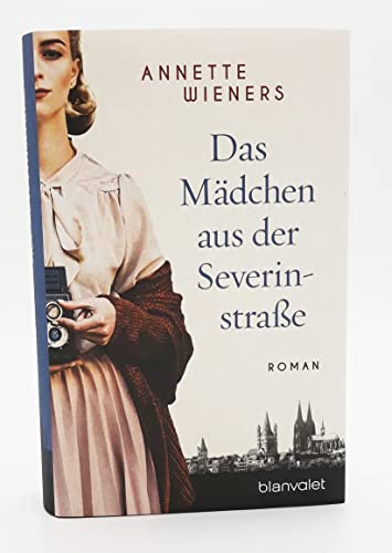 Das Mädchen aus der Severinstraße: Roman