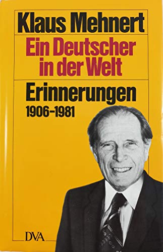 Ein Deutscher in der Welt. Erinnerungen 1906 - 1981